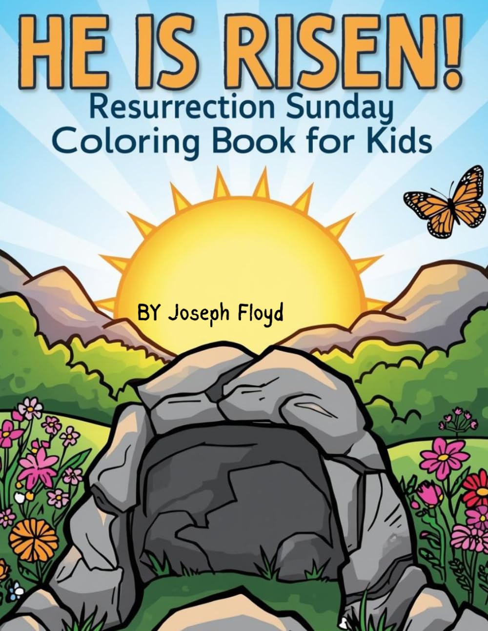 He Is Risen! Resurrection Sunday Coloring Book For Kids: A Resurrection Coloring Adventure