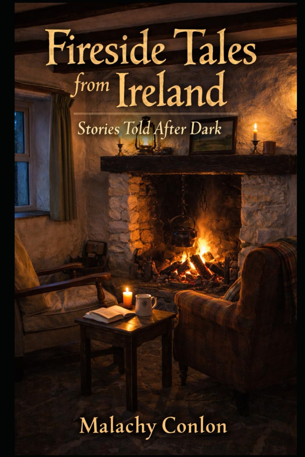 Fireside Tales from Ireland: Stories to be told after Dark