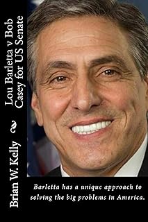 Lou Barletta v Bob Casey for US Senate: Barletta has a unique approach to solving the big problems in America.