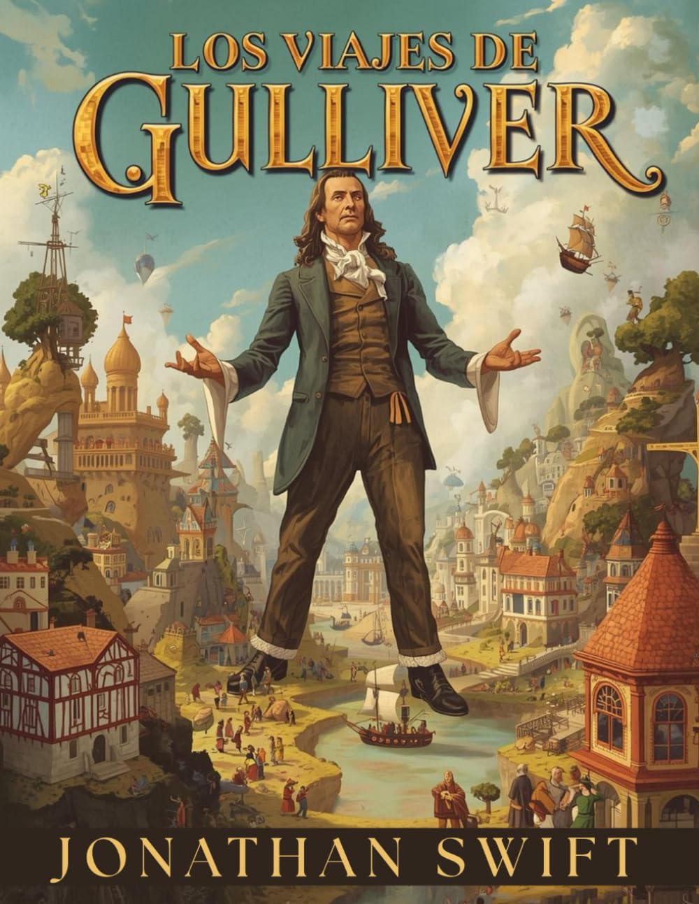 Los Viajes de Gulliver (Edición en español): Una aventura clásica de fantasía y viajes extraordinarios