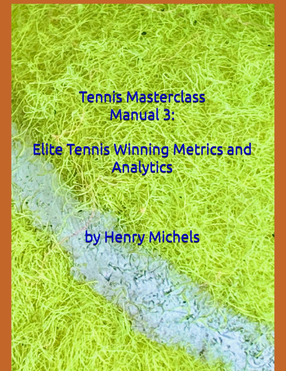 Tennis Masterclass Manual 3: Elite Winning Metrics and Analytics
