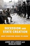 Secession and State Creation: What Everyone Needs to Know®