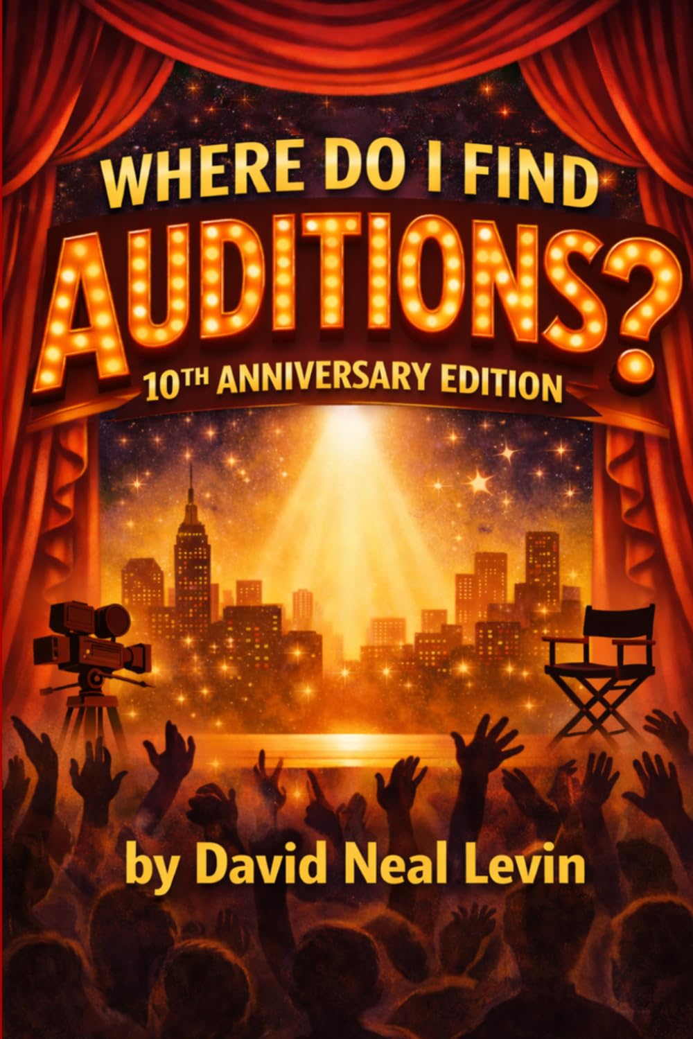 Where Do I Find Auditions? - 10th Anniversary Edition