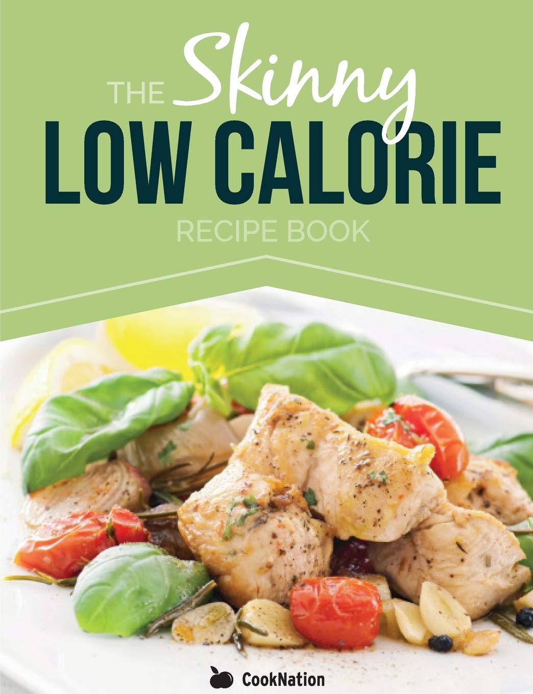 The Skinny Low Calorie Recipe Book: Great Tasting, Simple &... - CookNation