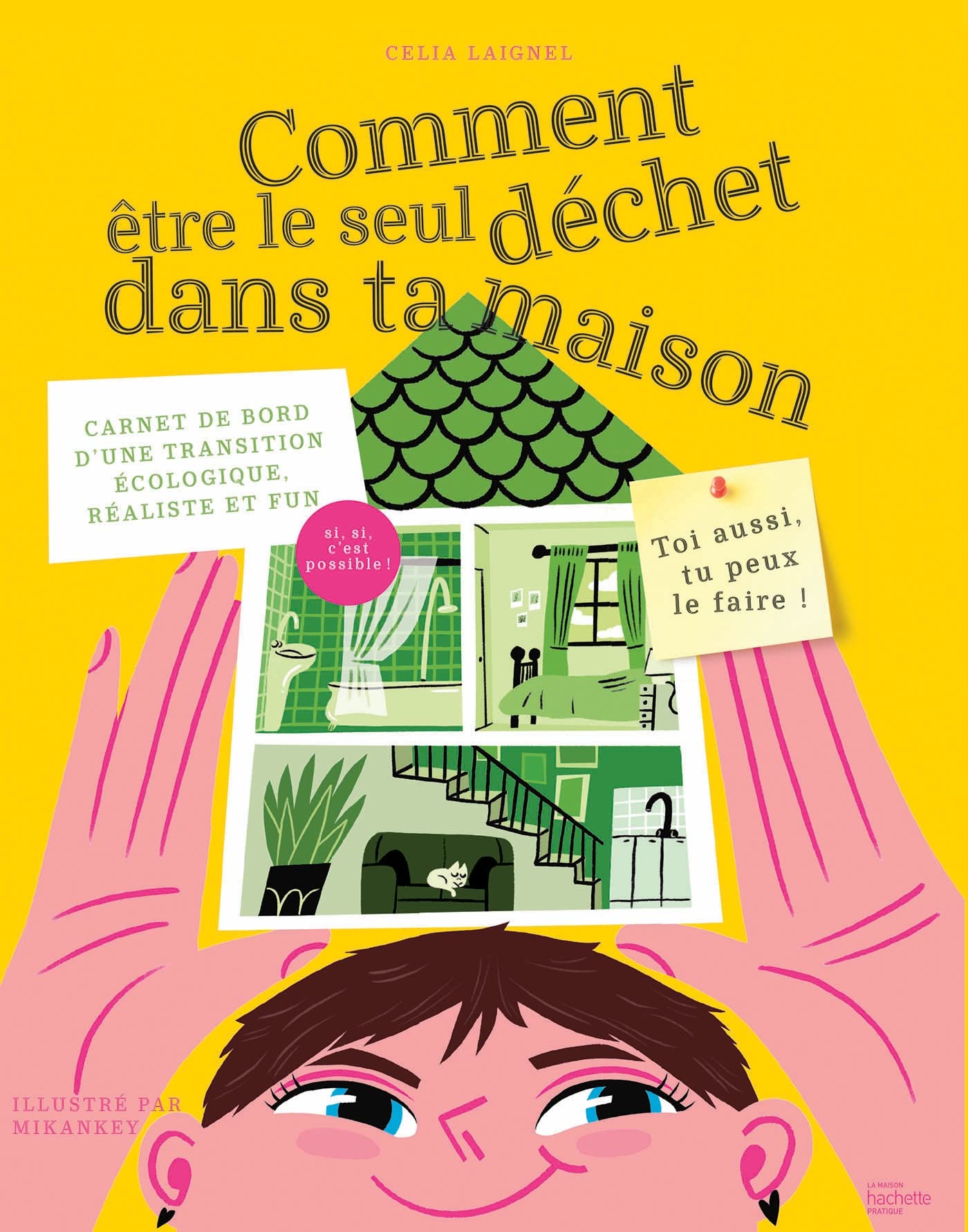 Comment être le seul déchet dans ta maison: Carnet de bord d'une transition écologique, réaliste et fun