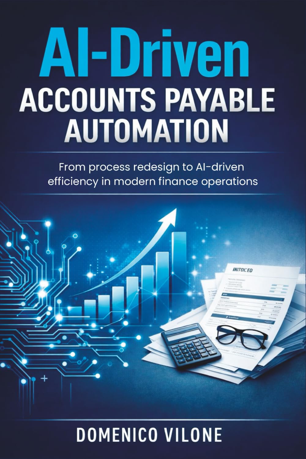 AI-Driven Accounts Payable Automation: From process redesign to AI-driven efficiency in modern finance operations