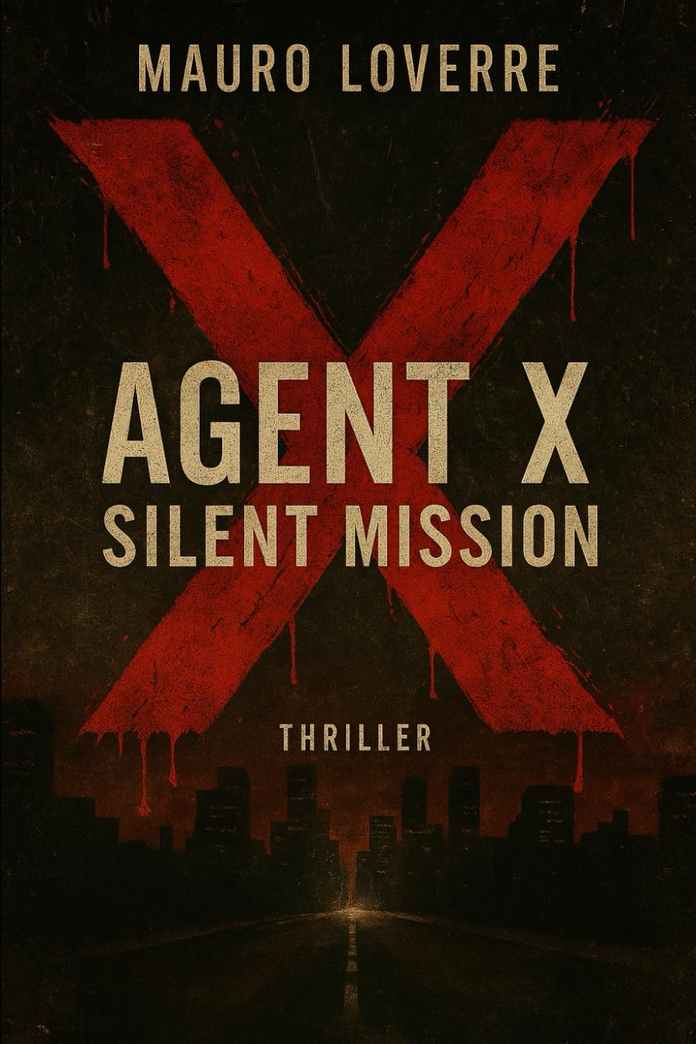 Agent X: Silent Mission: An international espionage thriller