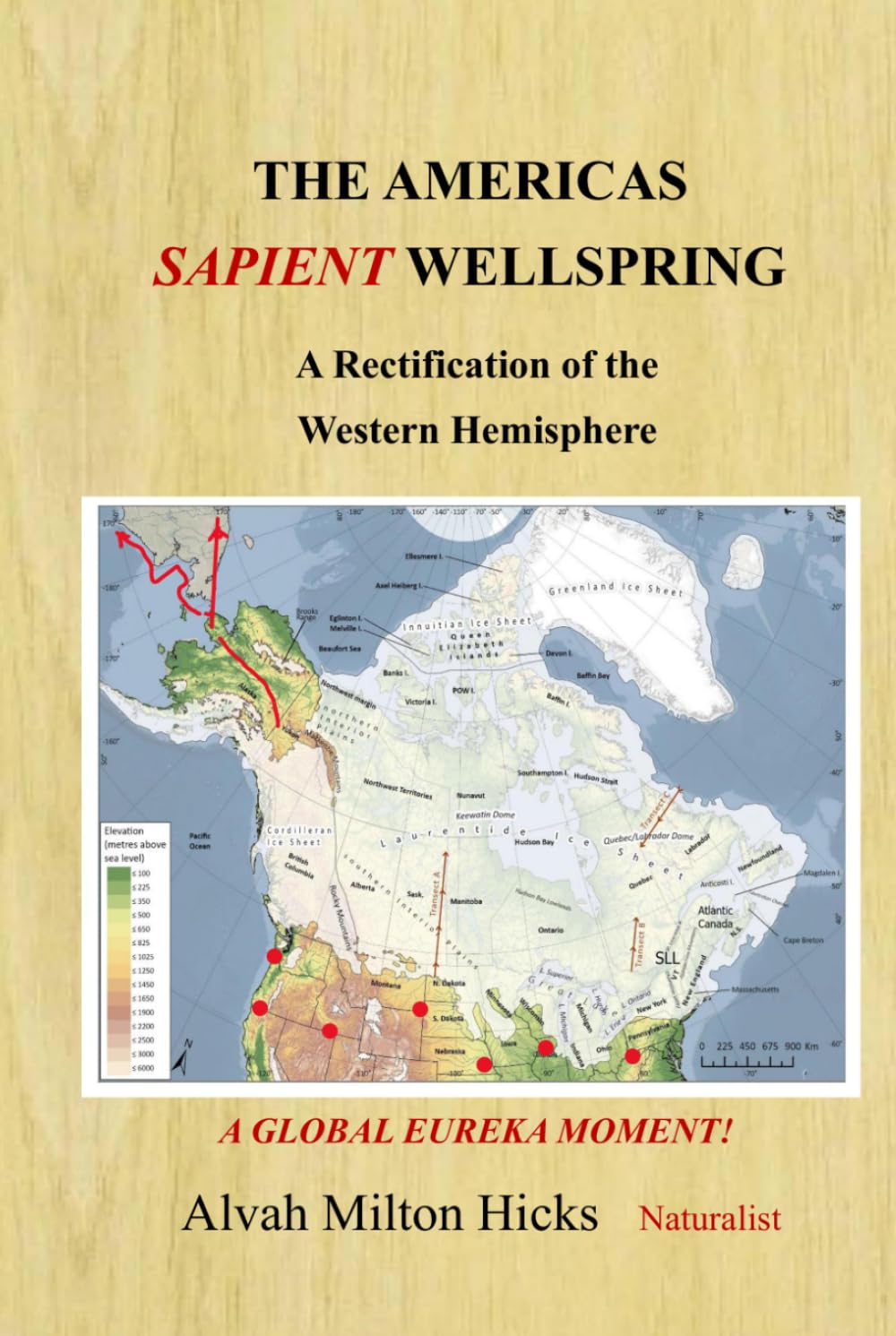 The Americas Sapient Wellspring: And The Peopling of the Eastern Hemisphere: VOLUME ONE A Global Eureka Moment Series (GEM) ("A Formal Research Agenda" The Americas Sapient Wellspring)