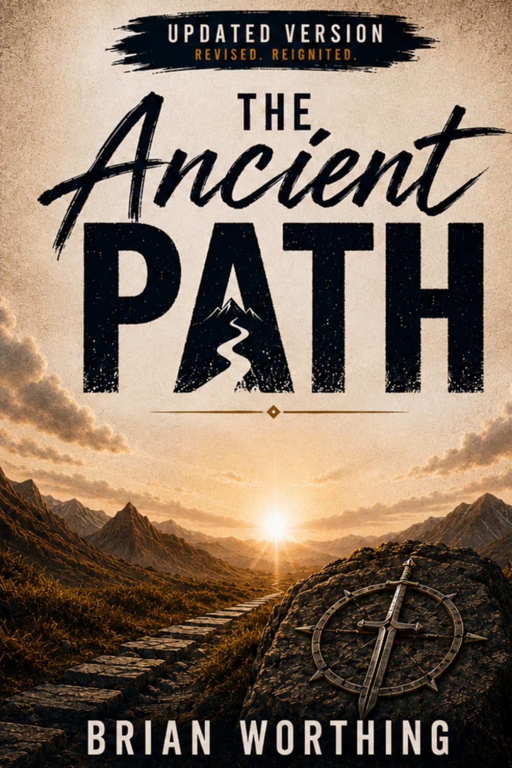The Ancient Path: Awakening the Warrior Within to Live with Faith, Discipline, and Obedience
