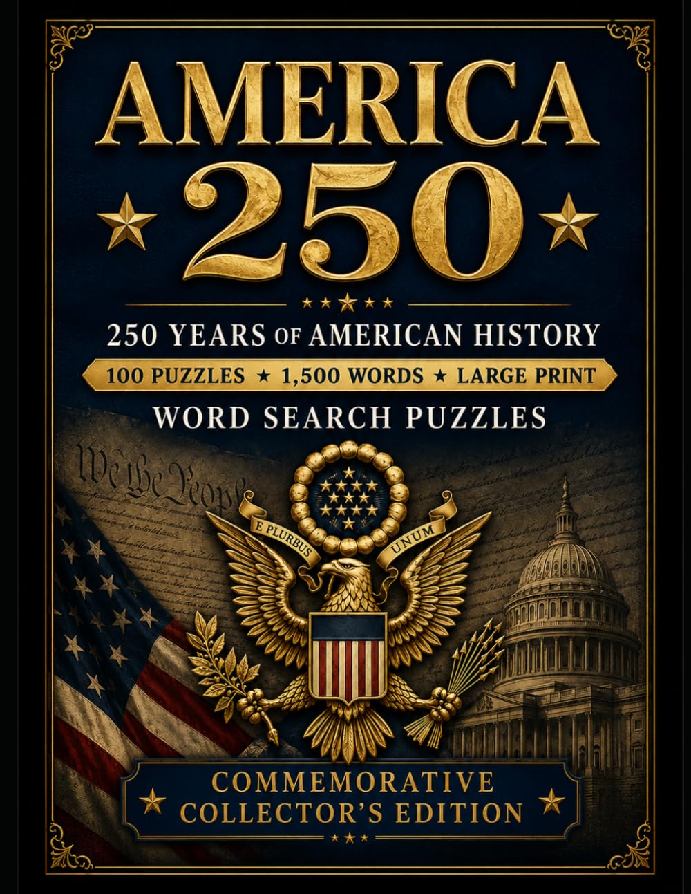 America 250: A Large Print American History Word Search Celebrating 250 Years of American Heritage, Independence, Presidents, States, Symbols, and Freedom