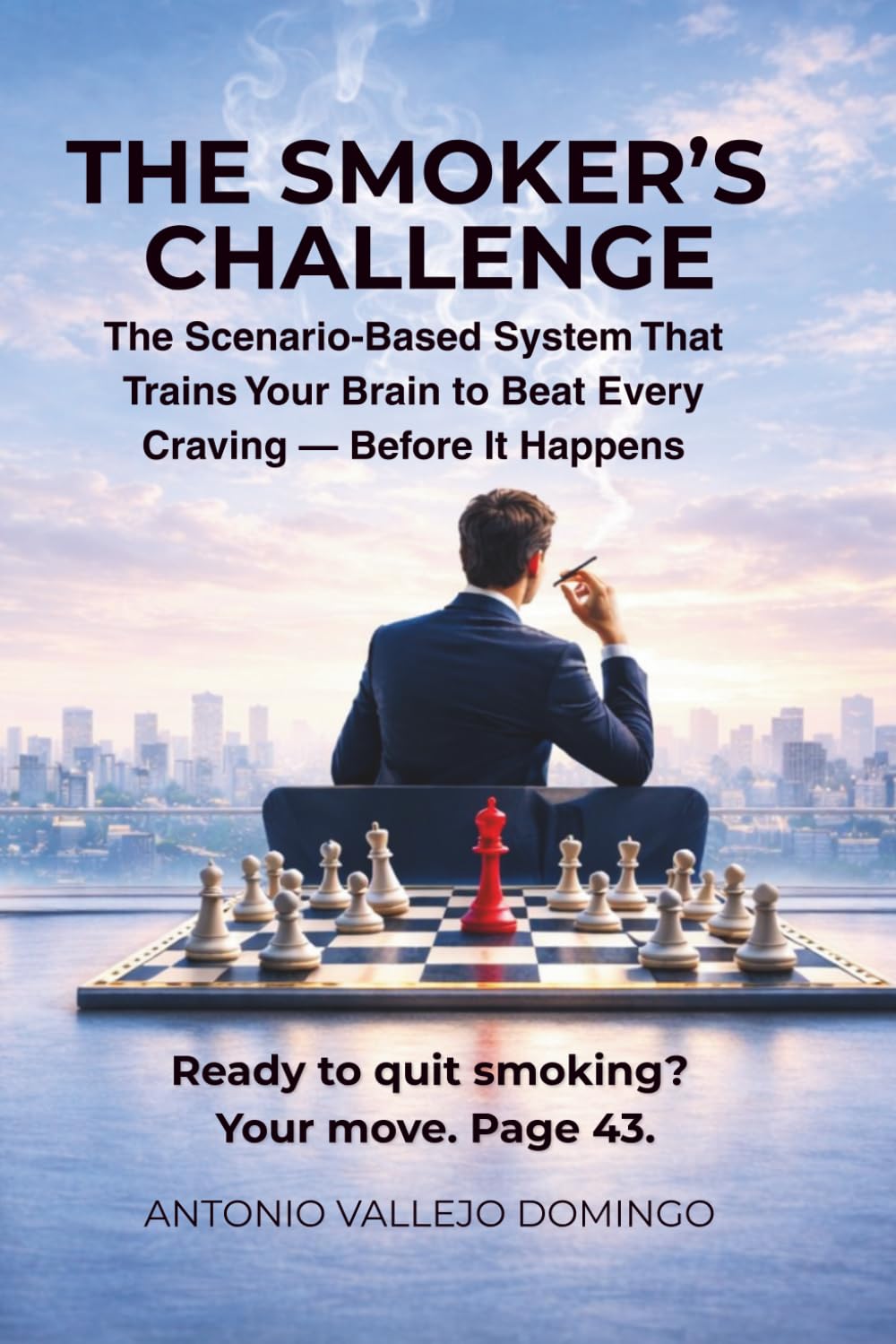 THE SMOKER’S CHALLENGE The Scenario-Based System That Trains Your Brain to Beat Every Craving — Before It Happens: Master your triggers, choose your ... a scenario (The Smoke-Free Strategy Series)