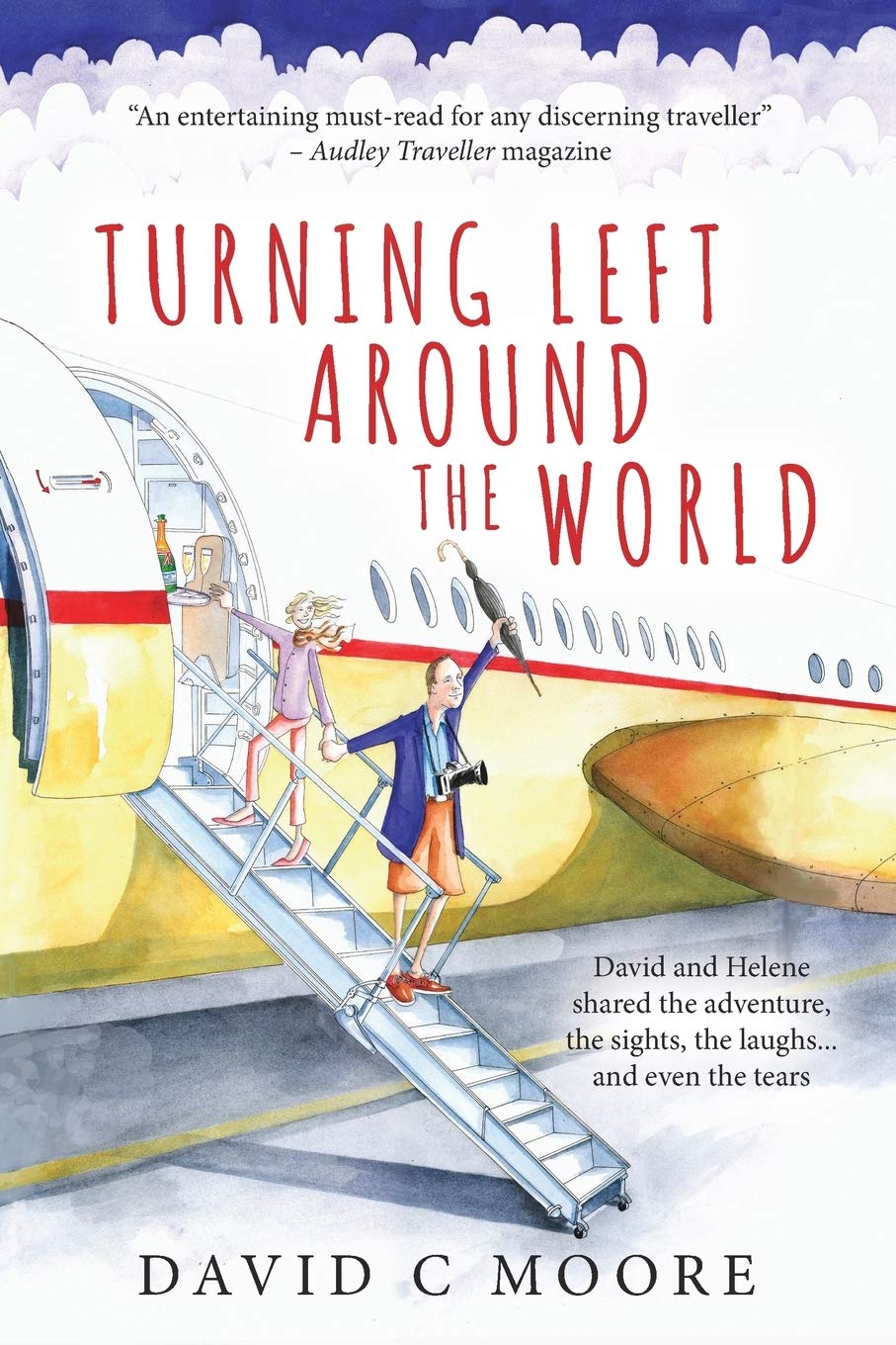 Turning Left Around The World: David and Helene shared the adventure, the sights, the laughs... and even the tears