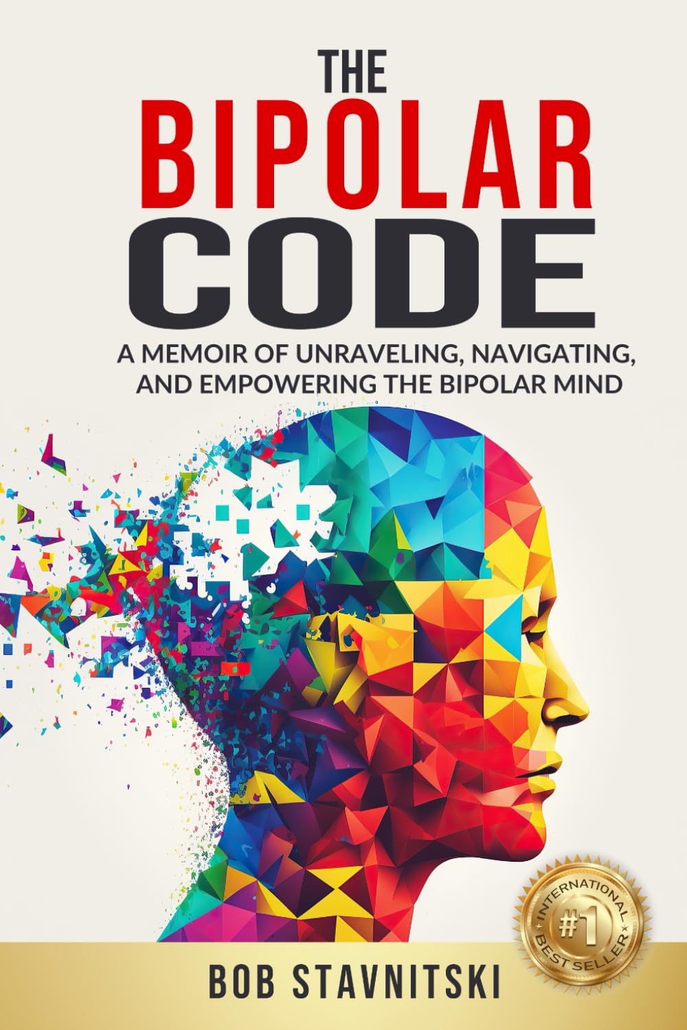 The Bipolar Code: A Memoir of Unraveling, Navigating, and Empowering the Bipolar Mind
