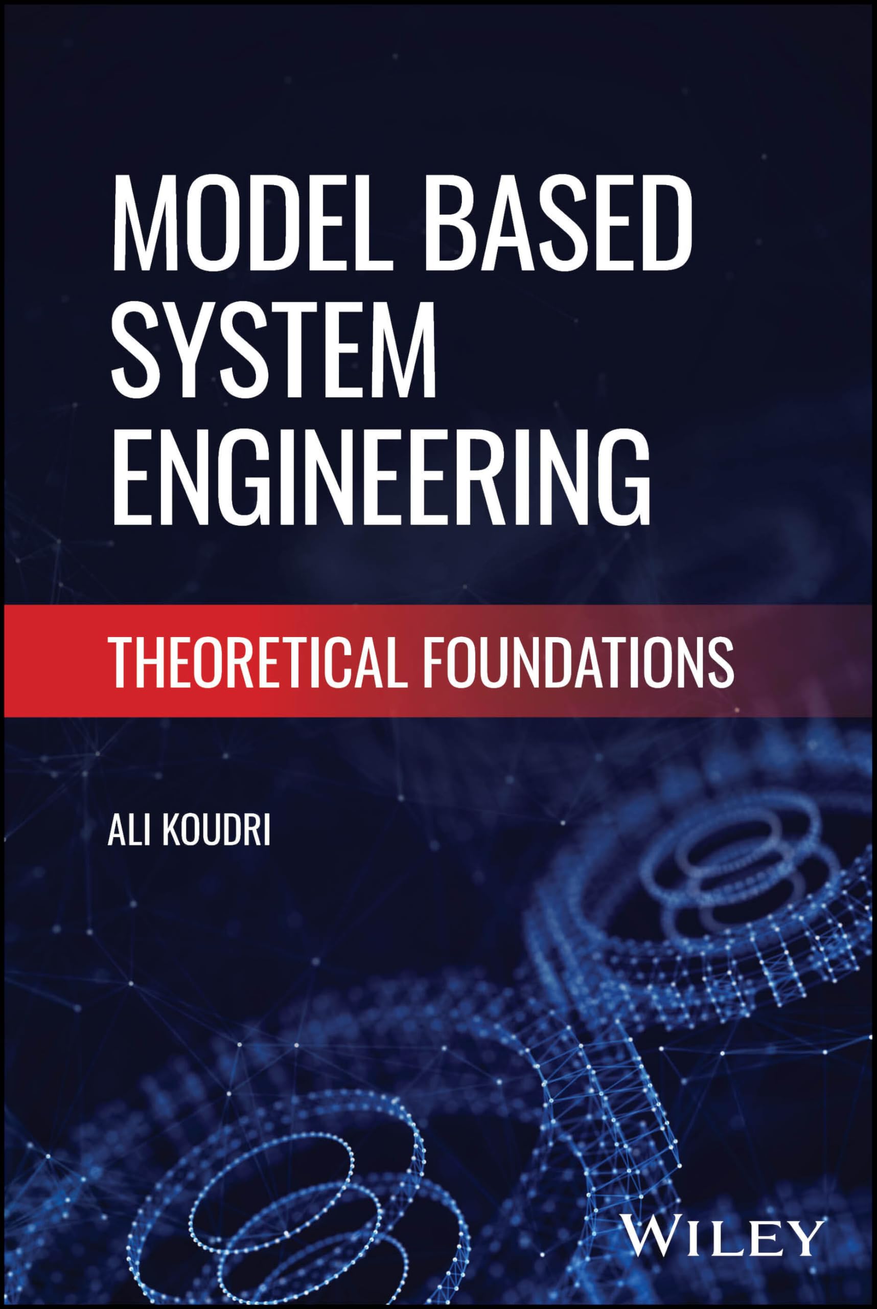 Model Based Systems Engineering: Theoretical Foundations