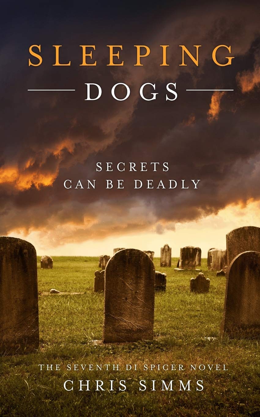 Sleeping Dogs: 7th DI Spicer Novel - by Chris Simms - SIGNED Paperback Book
