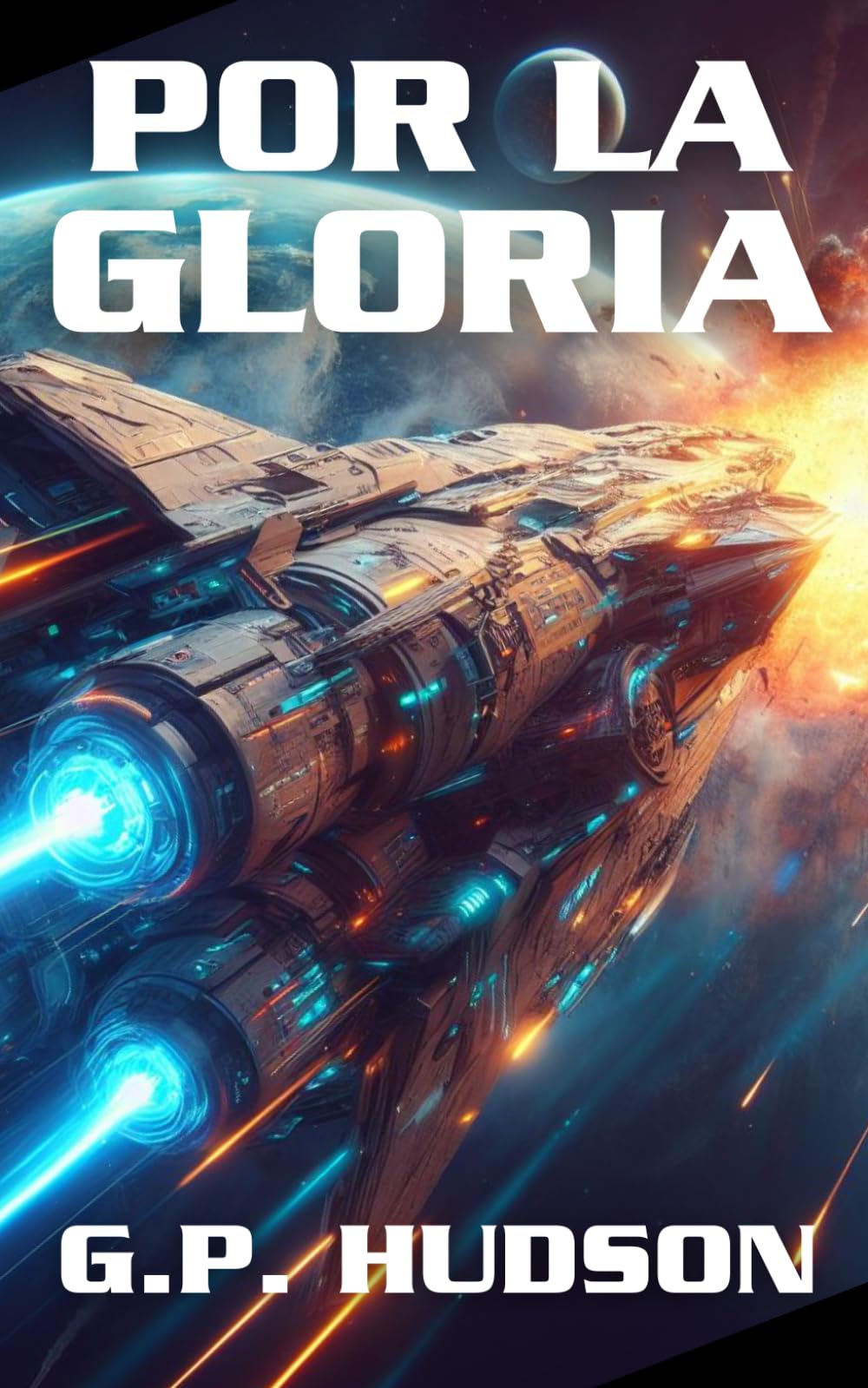 Por la Gloria: Una aventura épica de ópera espacial (Las Crónicas de Pike)