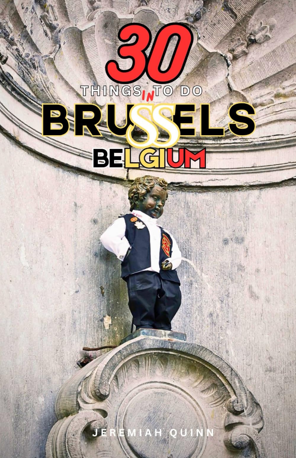 30 THINGS TO DO IN BRUSSELS, BELGIUM: A Local's Travel Guide to Hidden Gems, Famous Landmarks, Belgian Food, Culture, and Must-See Attractions for First-Time Visitors in 2026