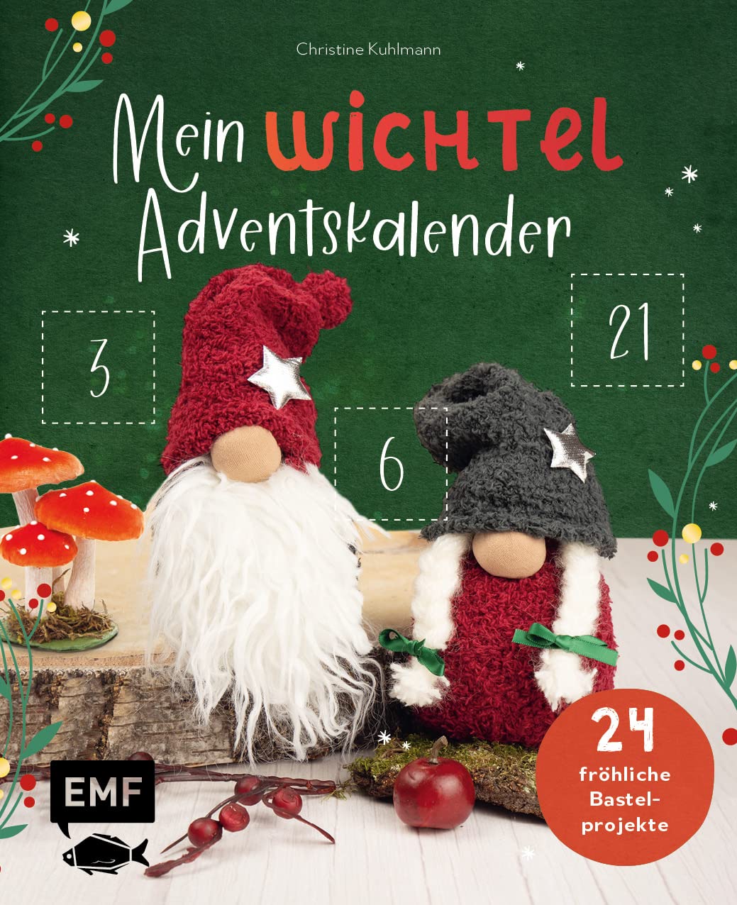 Mein Wichtel-Adventskalender-Buch: 24 fröhliche Bastel-, Back- und Deko-Projekte - Mit perforierten Seiten zum Auftrennen