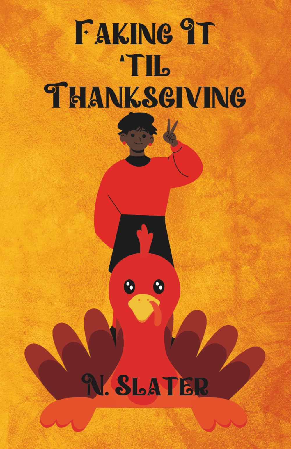 Faking It 'Til Thanksgiving (Holiday Shenanigans)