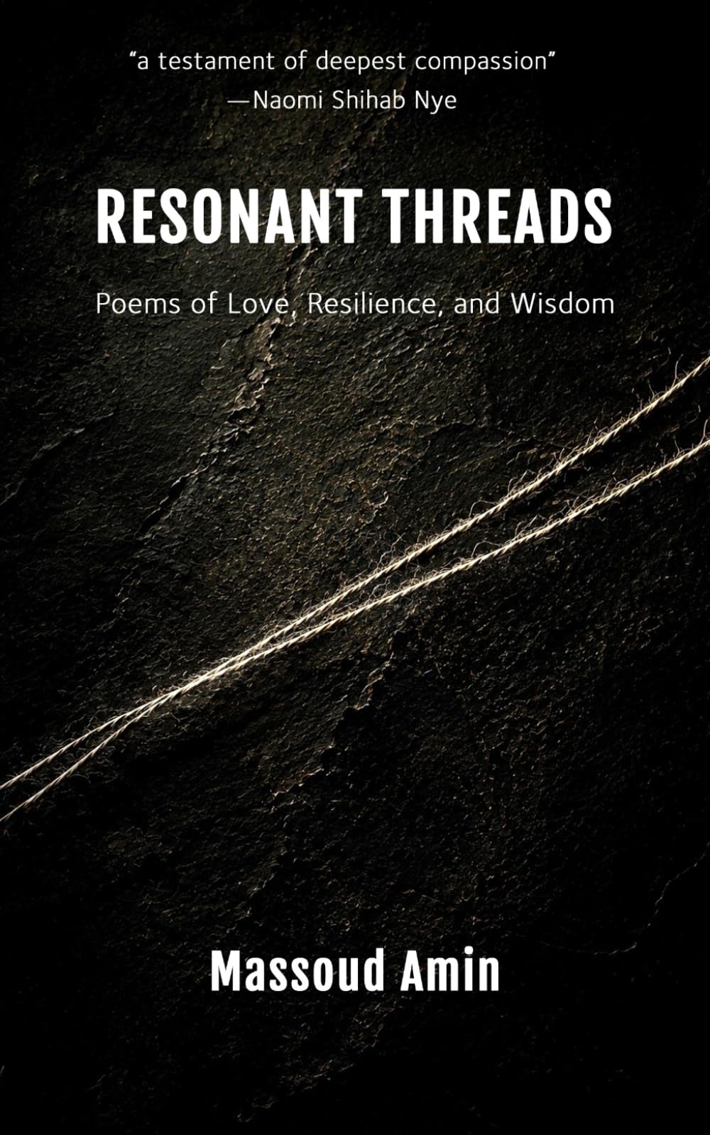 Resonant Threads: Poems of Love, Resilience, and Wisdom