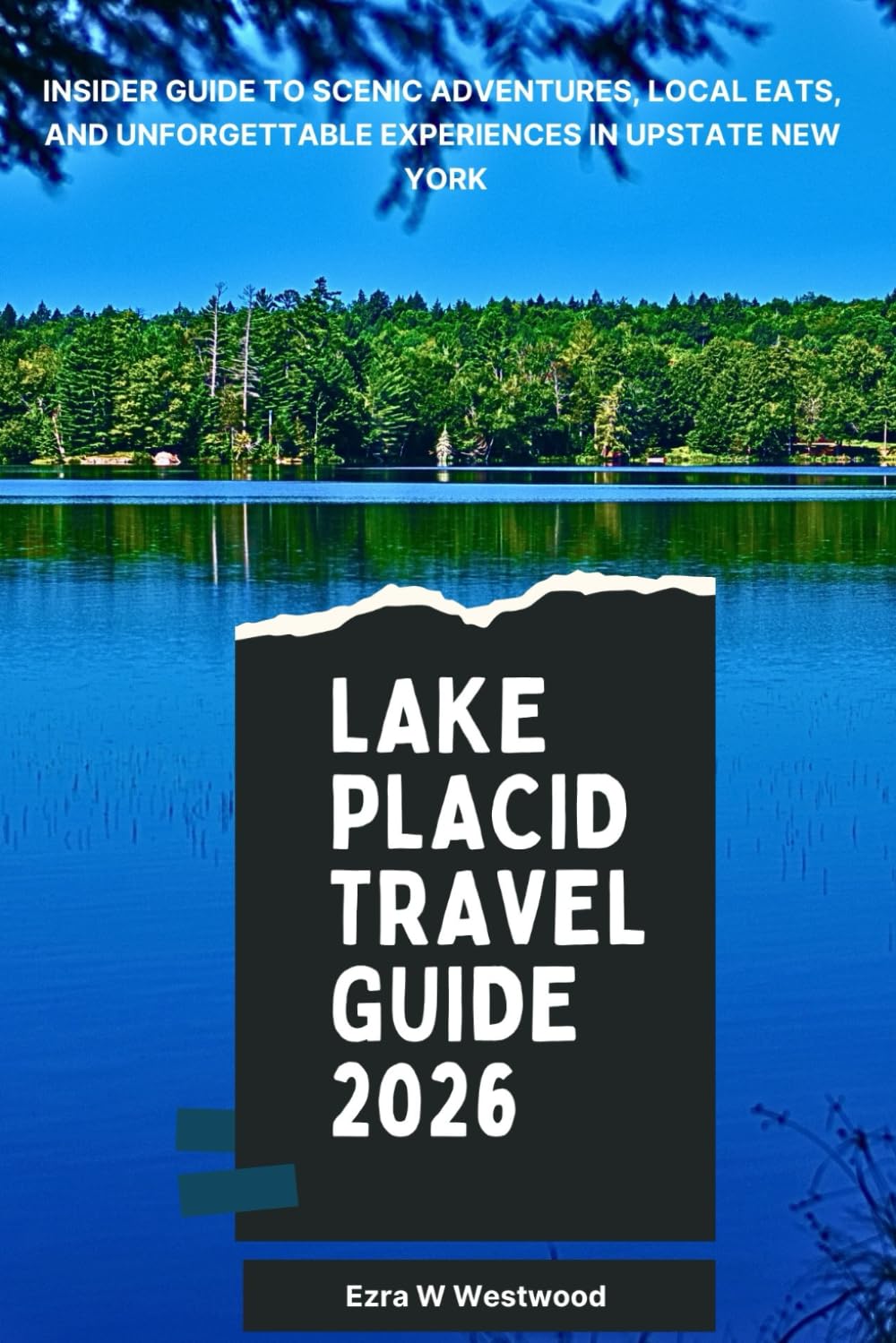 Lake Placid Travel Guide 2026: Insider Guide to Scenic Adventures, Local Eats, and Unforgettable Experiences in Upstate New York
