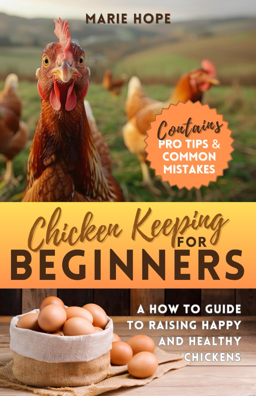Chicken Keeping for Beginners: A How to Guide to Raising Happy and Healthy Chickens
