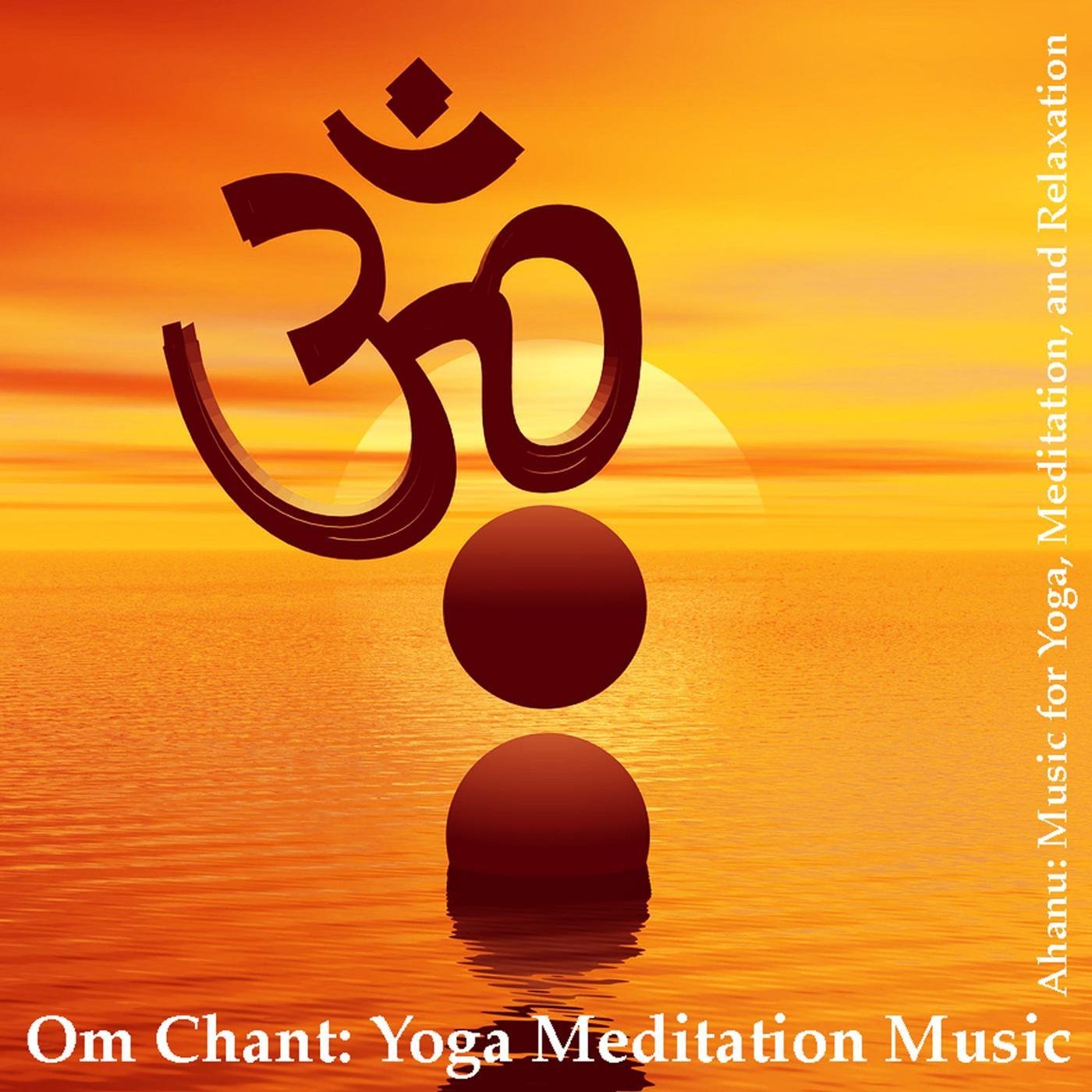 Ahanu: Music for Yoga, Meditation and Relaxation