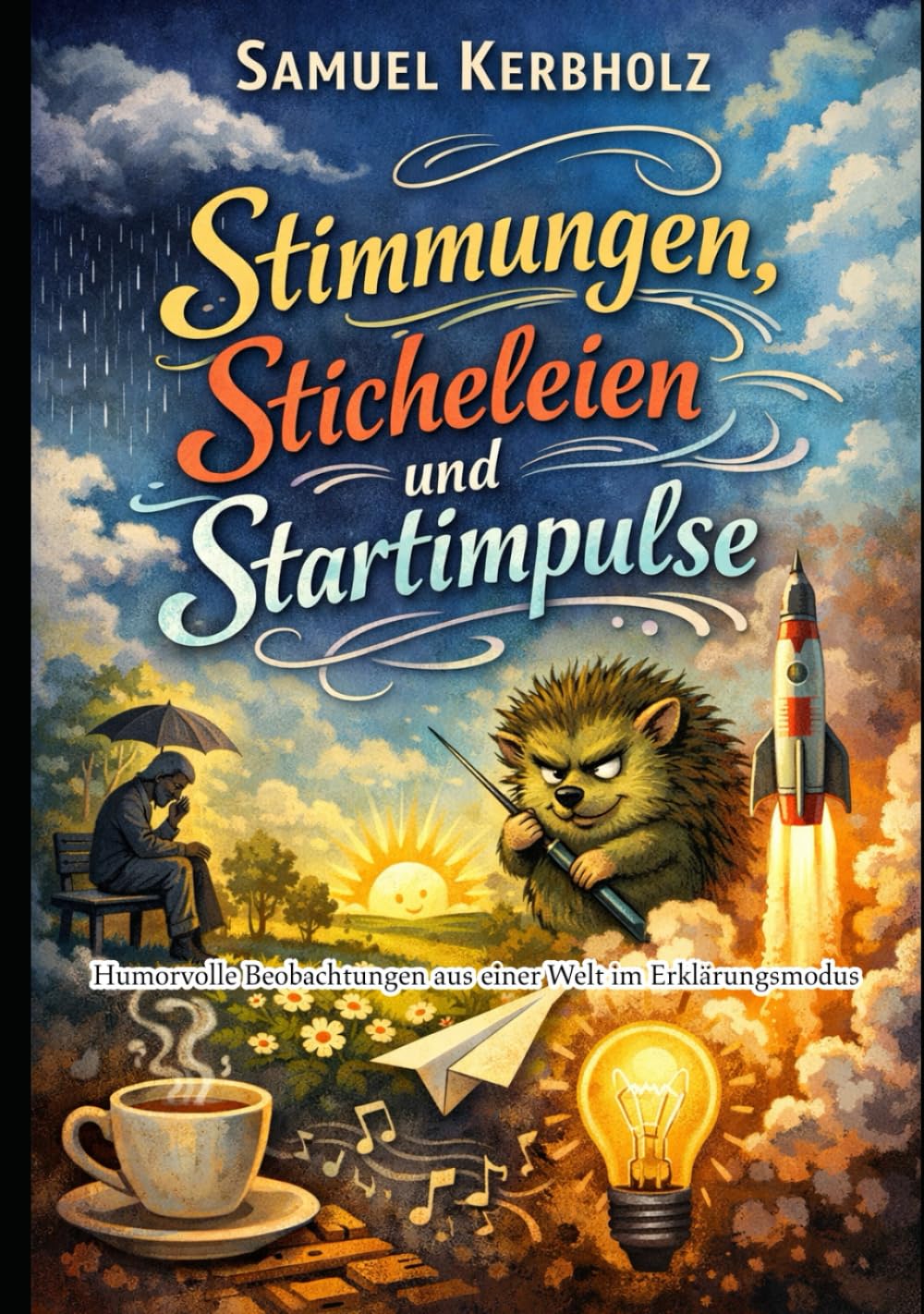 Stimmungen, Sticheleien und Startimpulse: Humorvolle Beobachtungen aus einer Welt im Erklärungsmodus