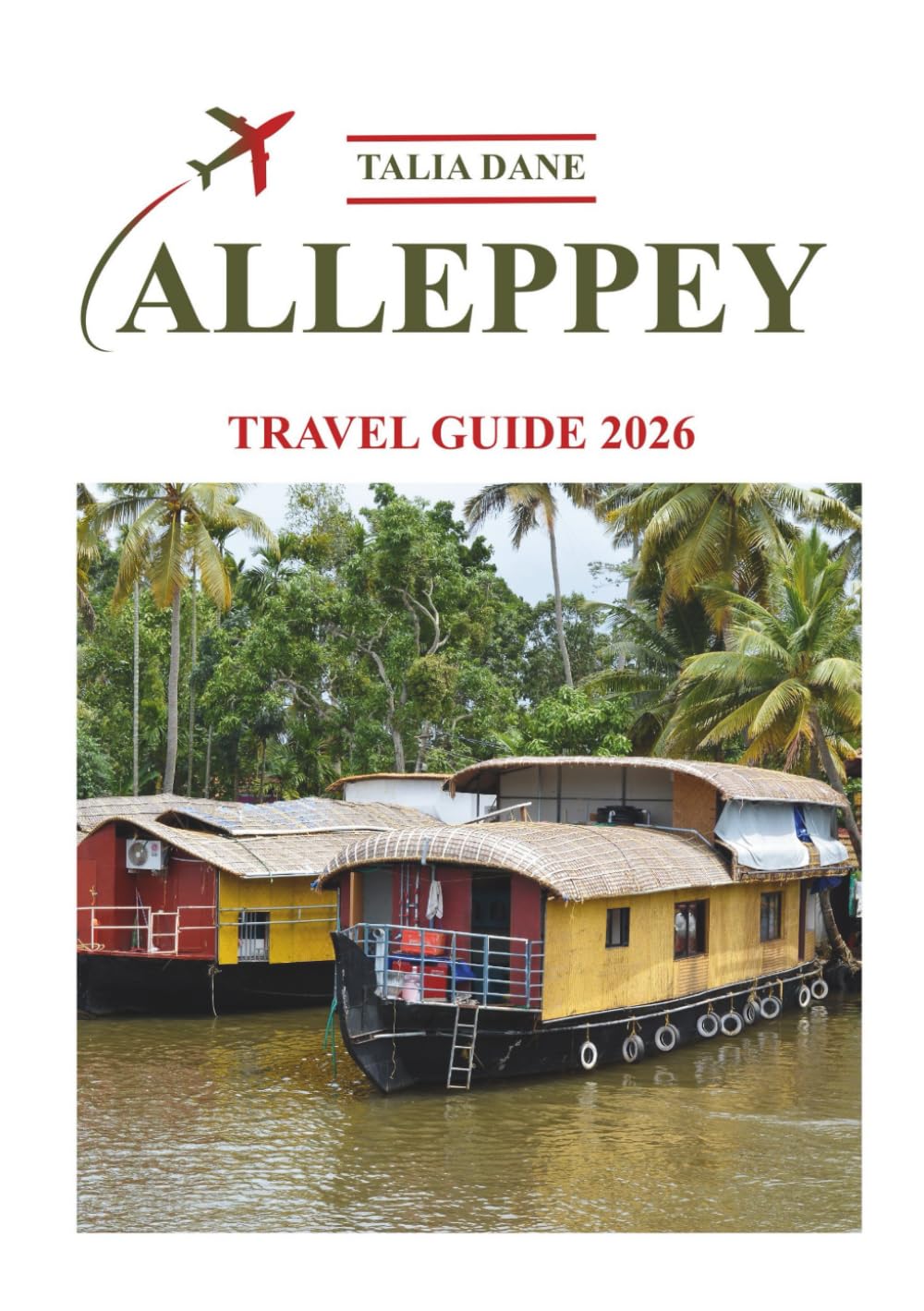 Alleppey Travel Guide 2026: Discover Insights, Food, Tips