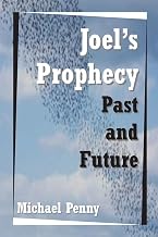 Joel’s Prophecy: Past and Future