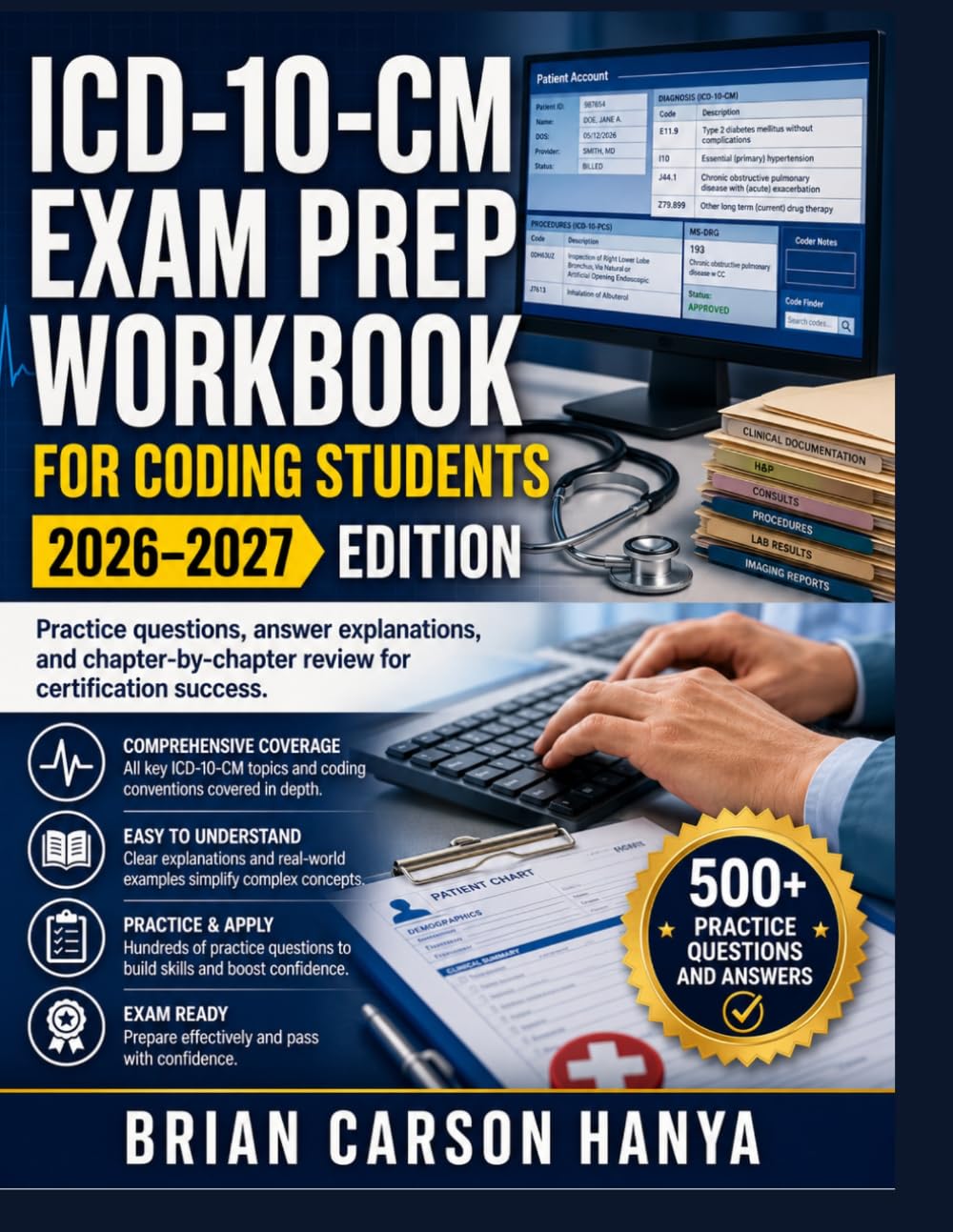 ICD-10-CM EXAM PREP WORKBOOK FOR CODING STUDENTS 2026–2027 Edition: Practice Questions, Answer Explanations, and Chapter-by-Chapter Review for Certification Success