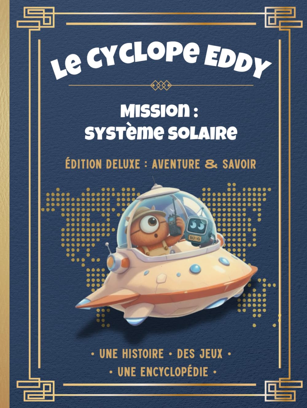 Le Cyclope Eddy – Mission : Système solaire (Édition Deluxe): L’aventure illustrée + l’encyclopédie complète + jeux et expériences spatiales