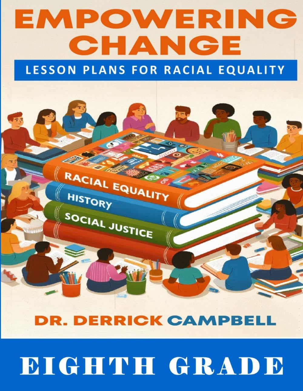 Empowering Change: Lesson Plans for Racial Equality- Eighth Grade Version