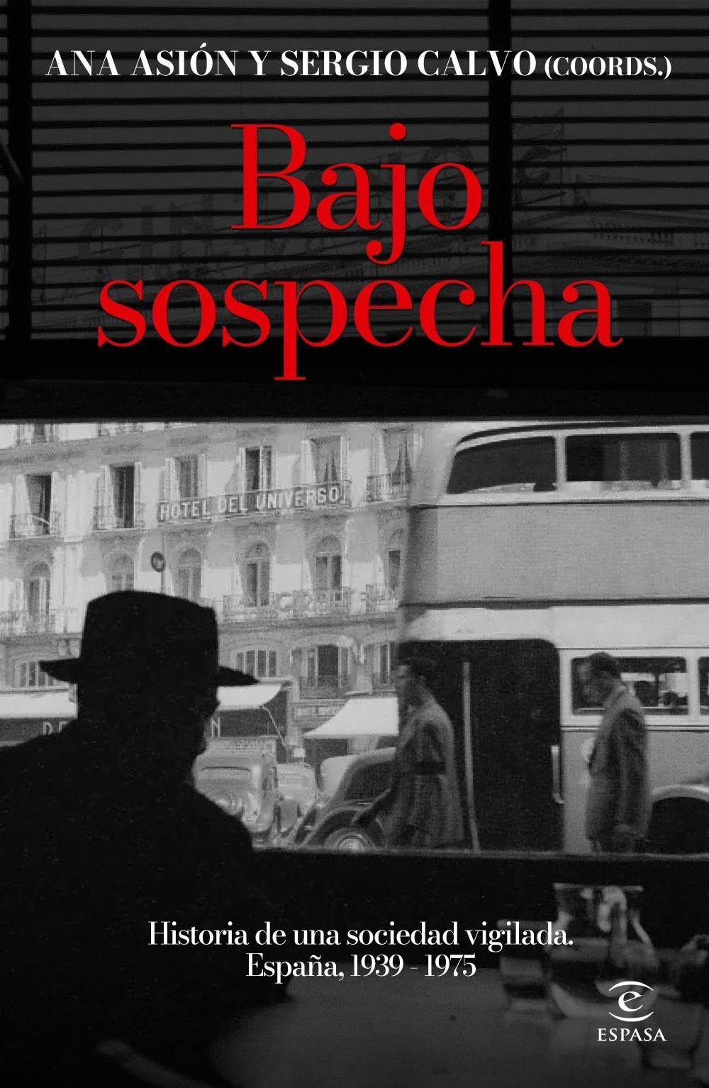 Bajo sospecha: Historia de una sociedad vigilada (España, 1939-1975) (NO FICCIÓN)