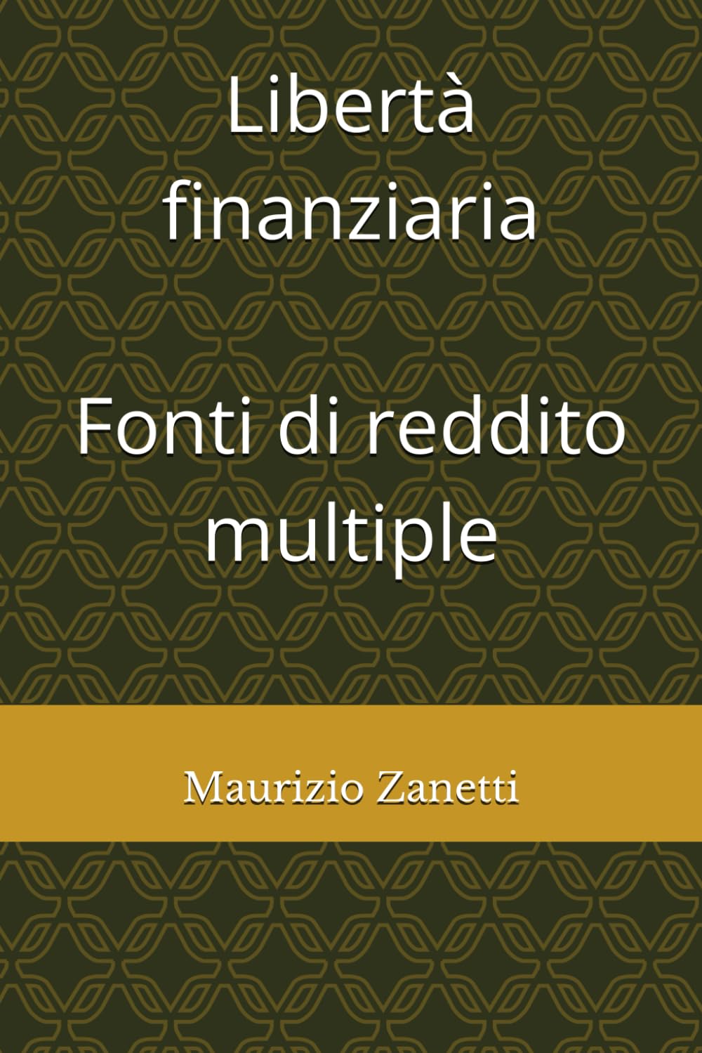 Libertà finanziaria Fonti di reddito multiple