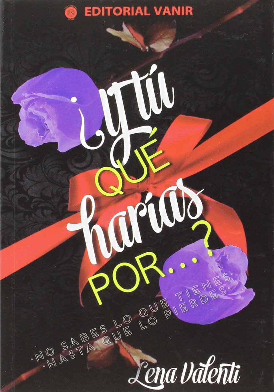 Ay Tau Quae Haraias Por--? (¿Y tú qué harías sí?)
