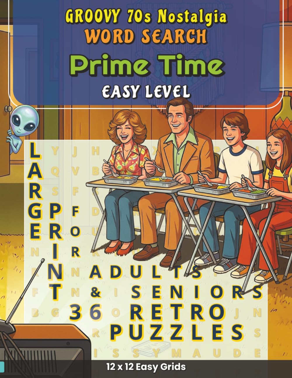 Groovy 70s Nostalgia - Prime Time: 36 Easy 1970s Large Print Word Search Puzzles for Adults and Seniors featuring Classic Sitcoms, Retro Fads and ... Nostalgia: Definitive Word Search Puzzles)
