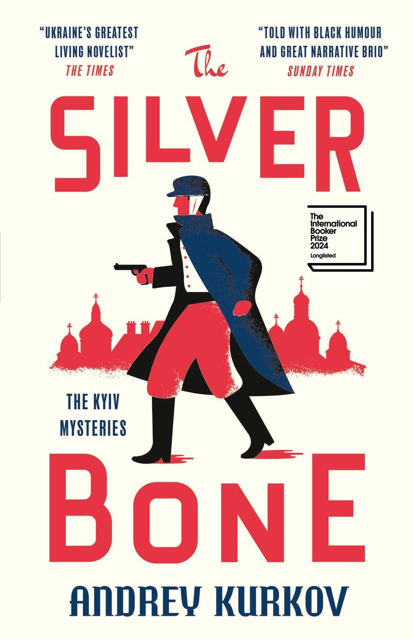 The Silver Bone: Longlisted for the International Booker Prize 2024 (The Kyiv Mysteries)