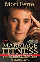 Marriage Fitness: 4 Steps to Building & Maintaining Phenomenal Love
