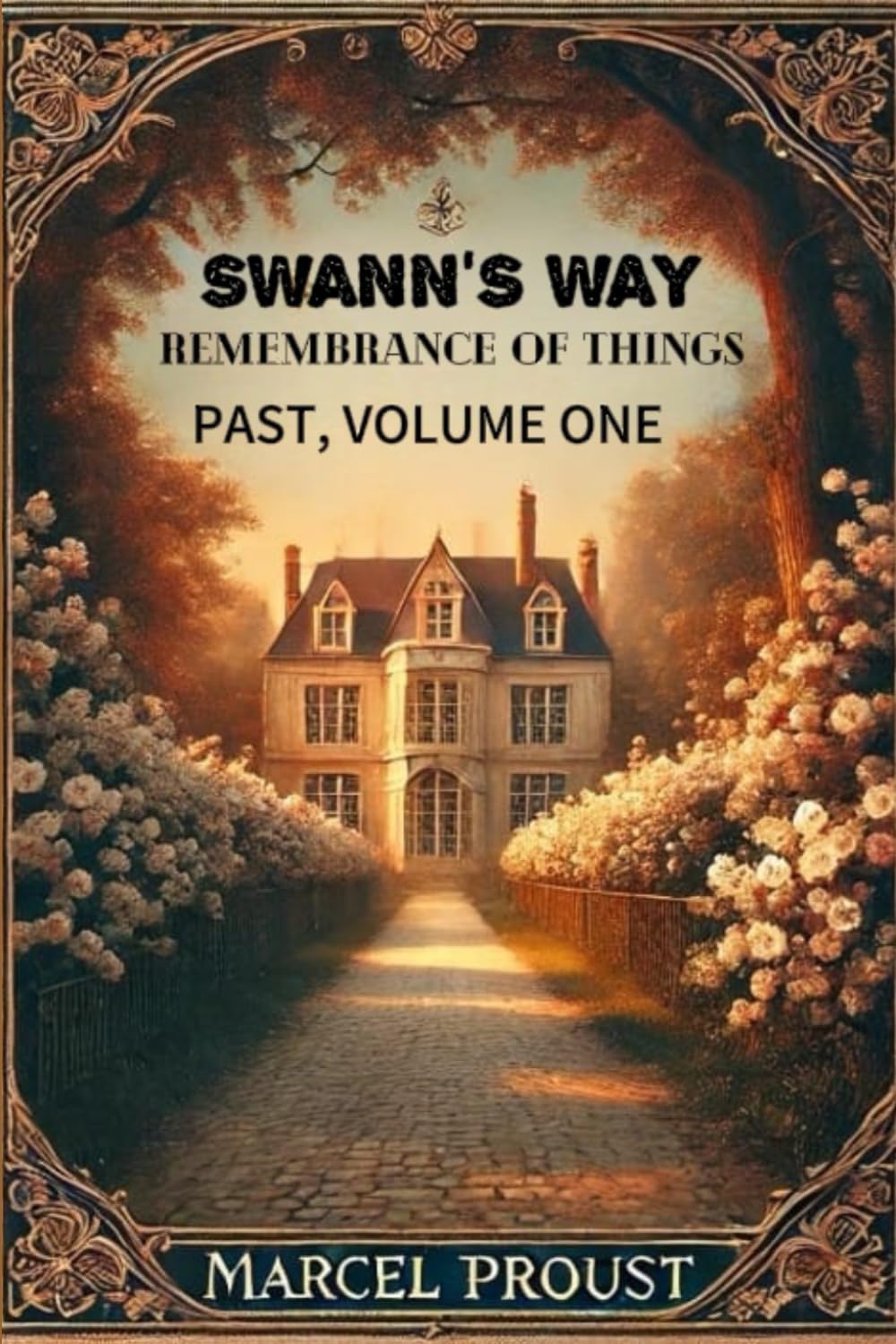 SWANN'S WAY Remembrance Of Things Past, Volume One