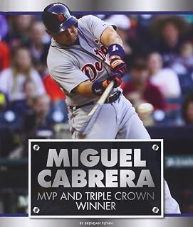 Miguel Cabrera: MVP and Triple Crown Winner (Today's MVPs and Champions)