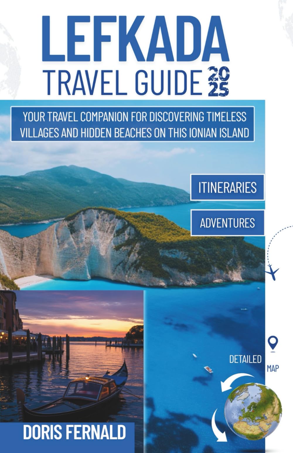 Lefkada Travel Guide 2025: Your Travel Companion for Discovering Timeless Villages and Hidden Beaches on this Ionian Island