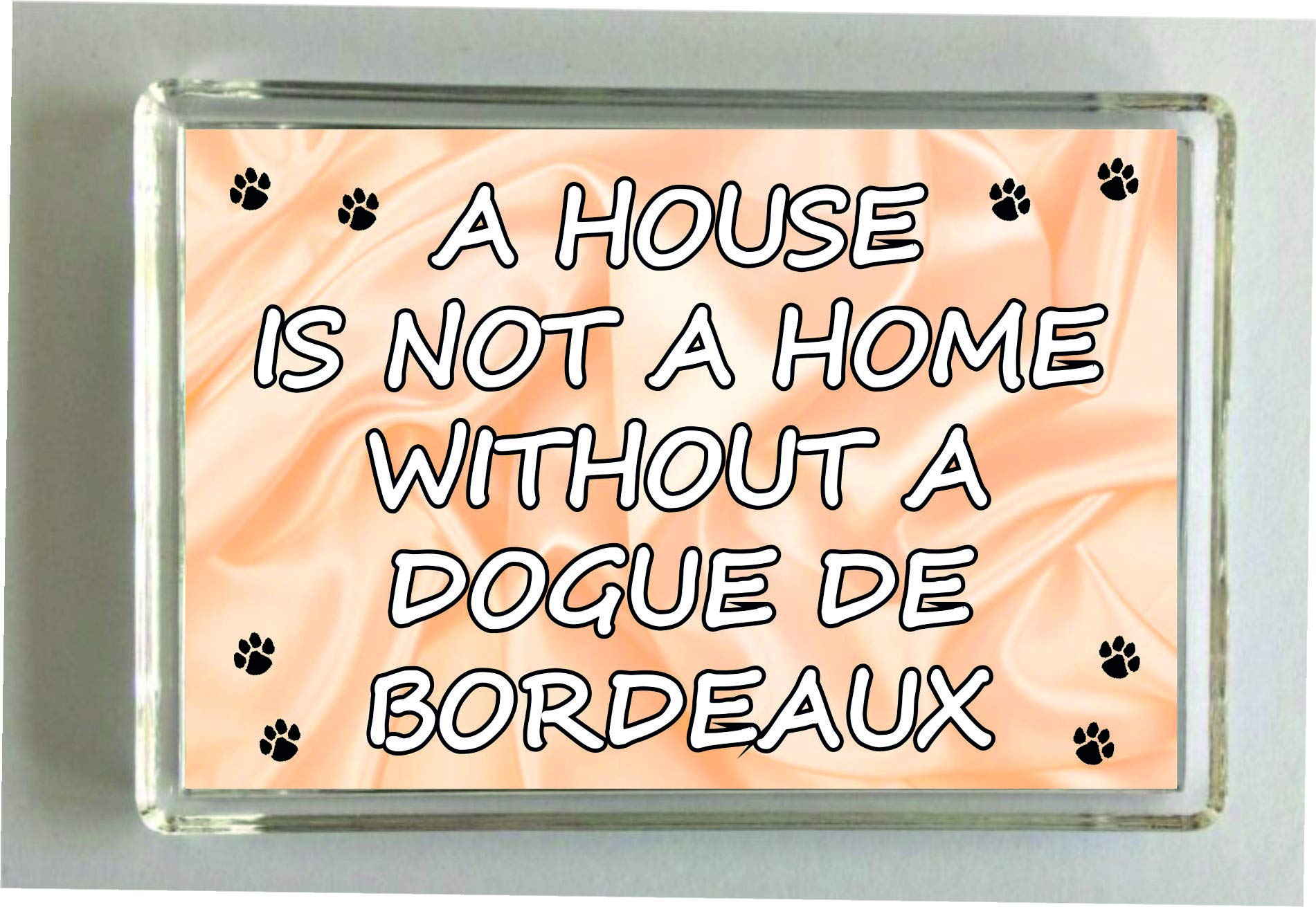 Decalarama Bordeaux Dogue De Dog Fridge Magnet - Novelty Gift – A House Is Not A Home Without - Pet Lover Present Magnet