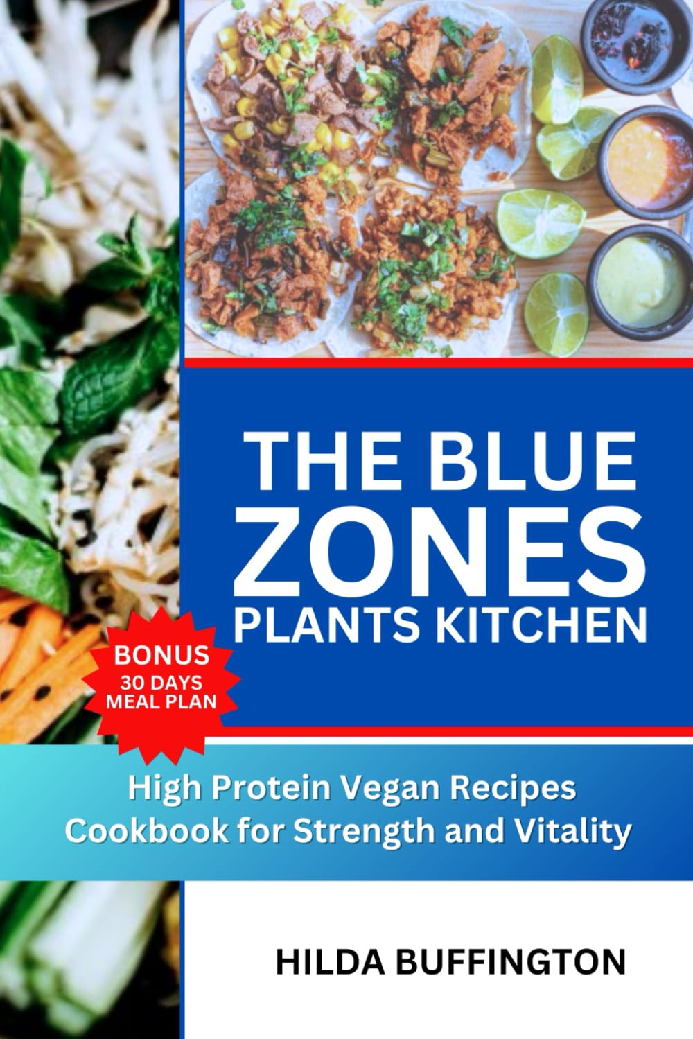 THE BLUE ZONES PLANTS KITCHEN High Protein Vegan Recipes Cookbook for