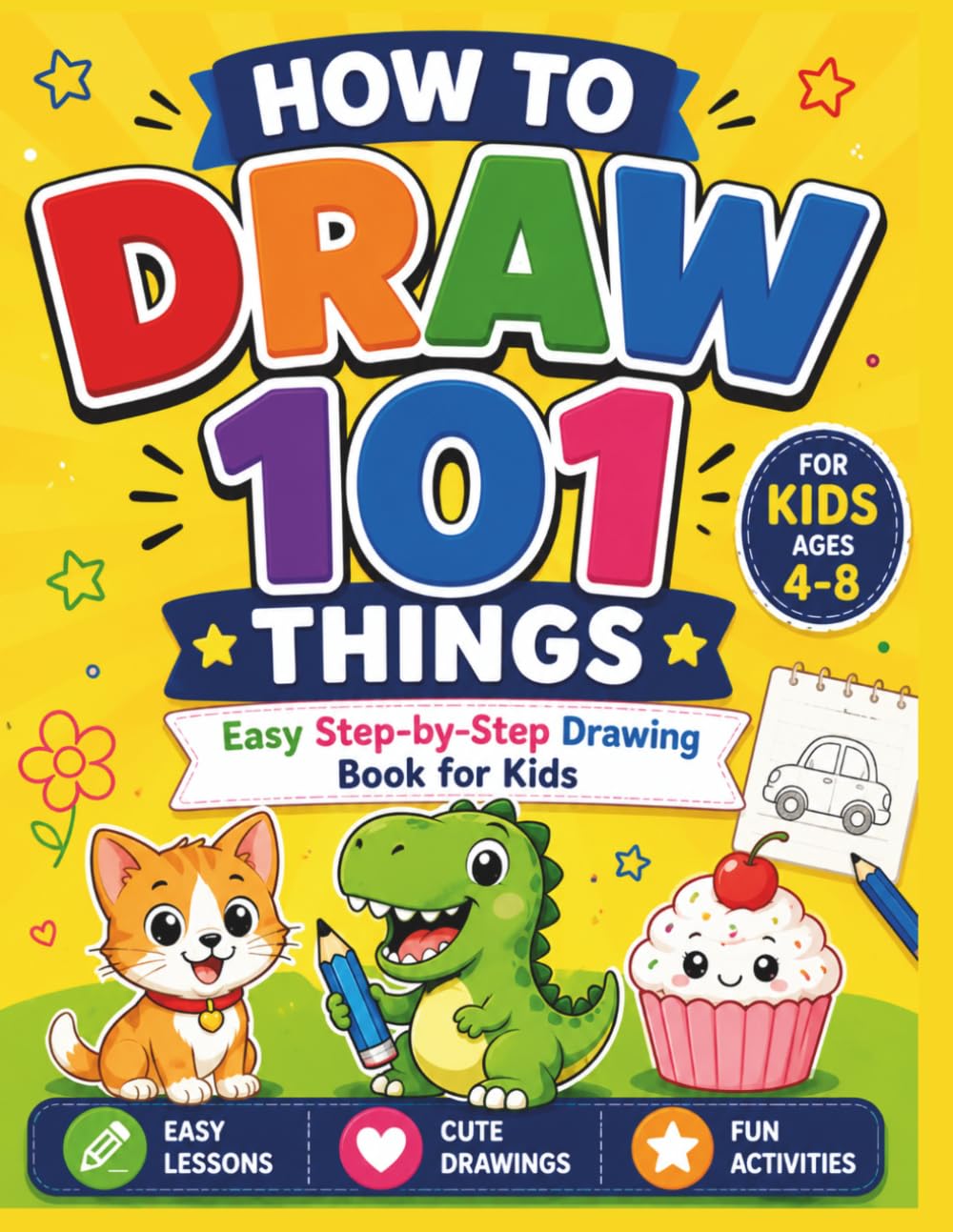 How to Draw Cute Things for Kids: Easy step-by-step drawing book for beginners ages 4–8