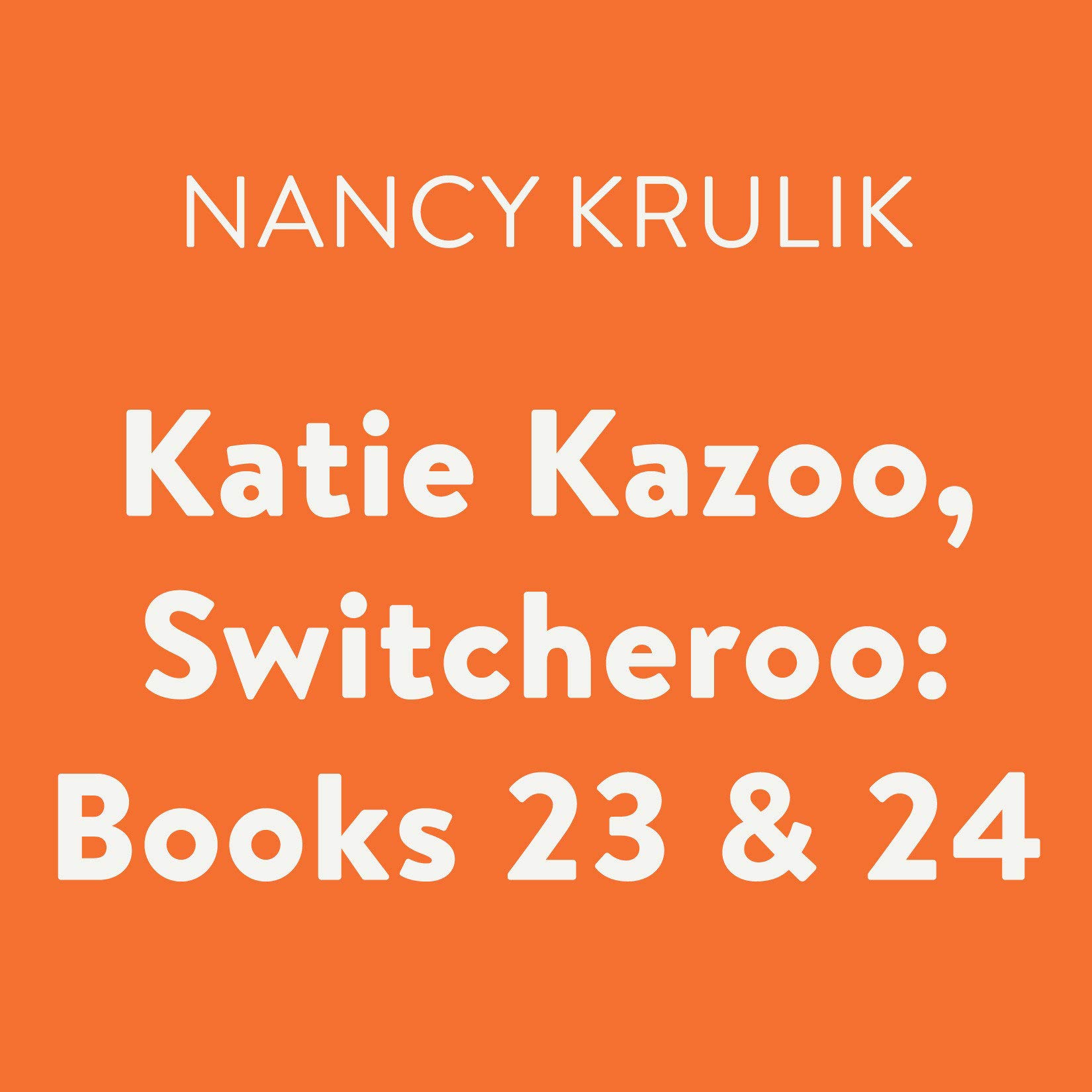 Cover art for Katie Kazoo, Switcheroo: Books 23 &amp; 24
