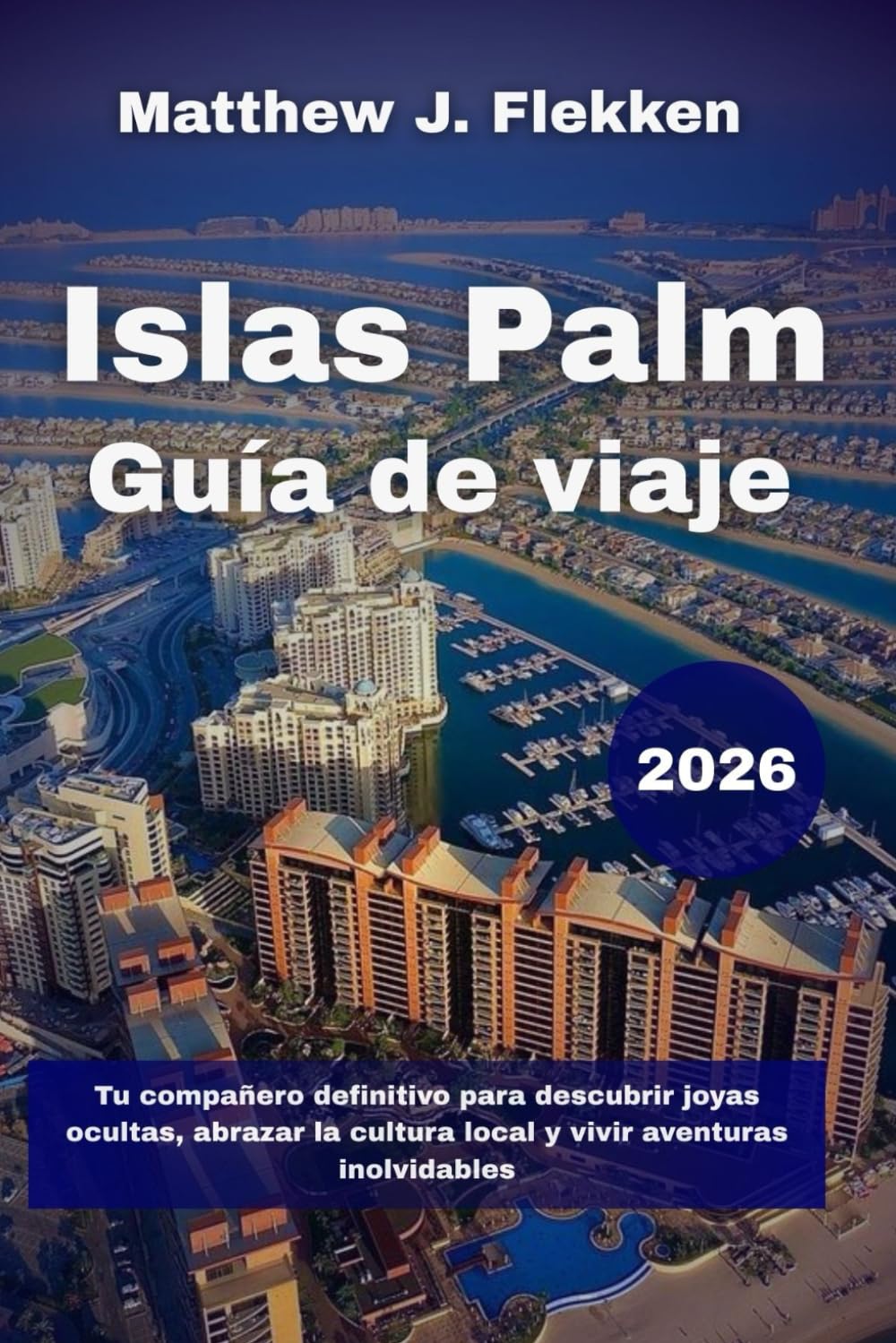 Islas Palm Guía de viaje 2026: Tu compañero definitivo para descubrir joyas ocultas, abrazar la cultura local y vivir aventuras inolvidables