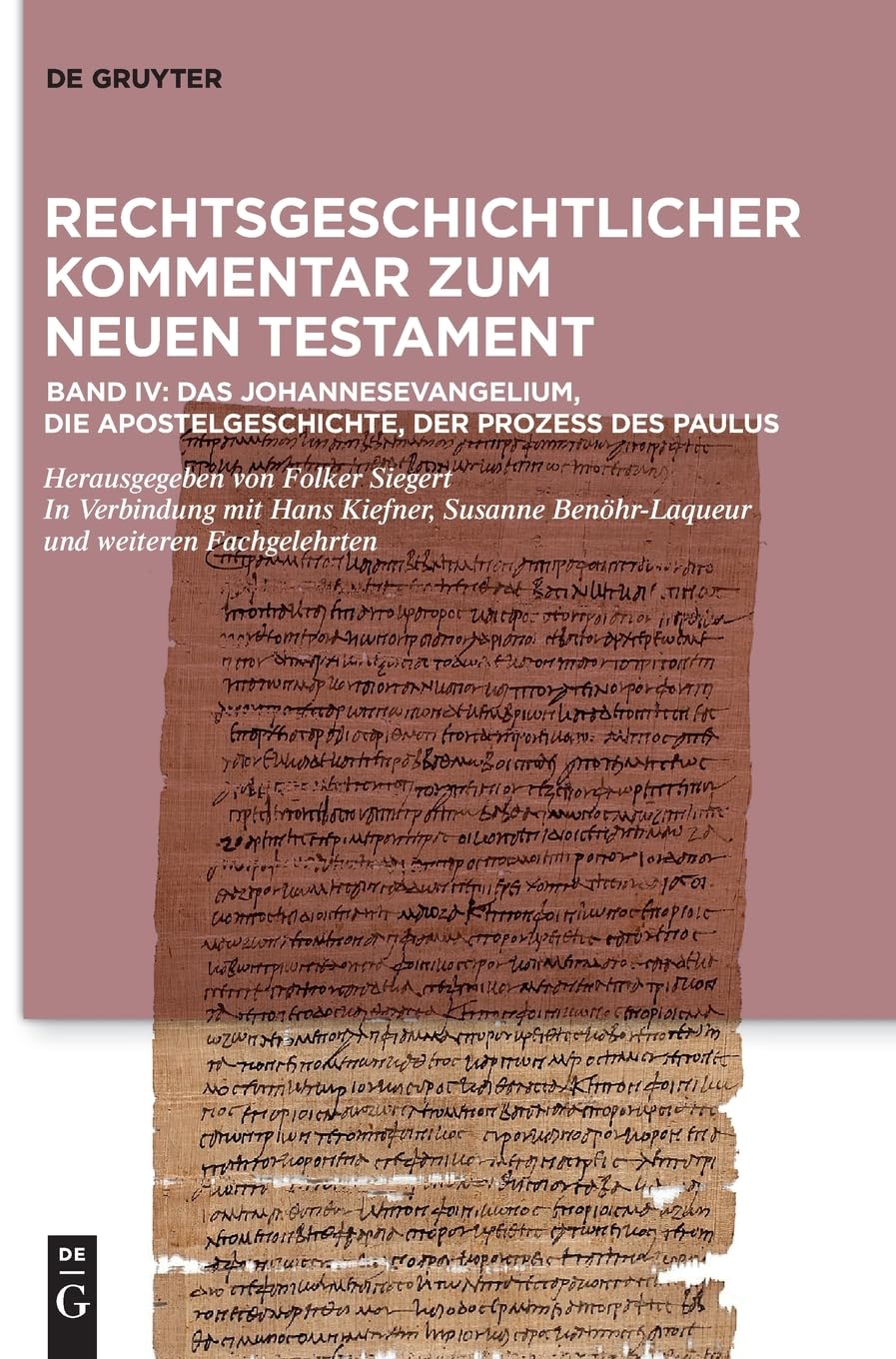 Das Johannesevangelium, die Apostelgeschichte, der Prozess des Paulus (Band IV: Rechtsgeschichtlicher Kommentar zum Neuen Testament)