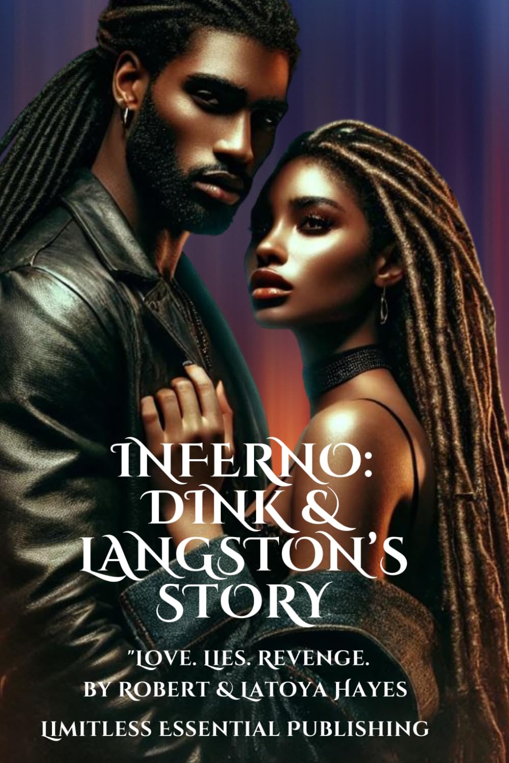 Inferno: Dink & Langston’s Story: "Love. Lies. Revenge." (Rekindled Love Series "Love. Power. Betrayal. Some flames never die—they just burn hotter.")