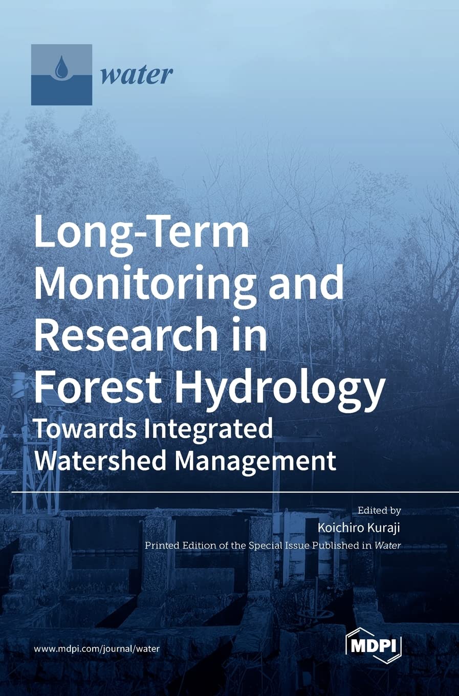 Long-Term Monitoring and Research in Forest Hydrology: Towards Integrated Watershed Management